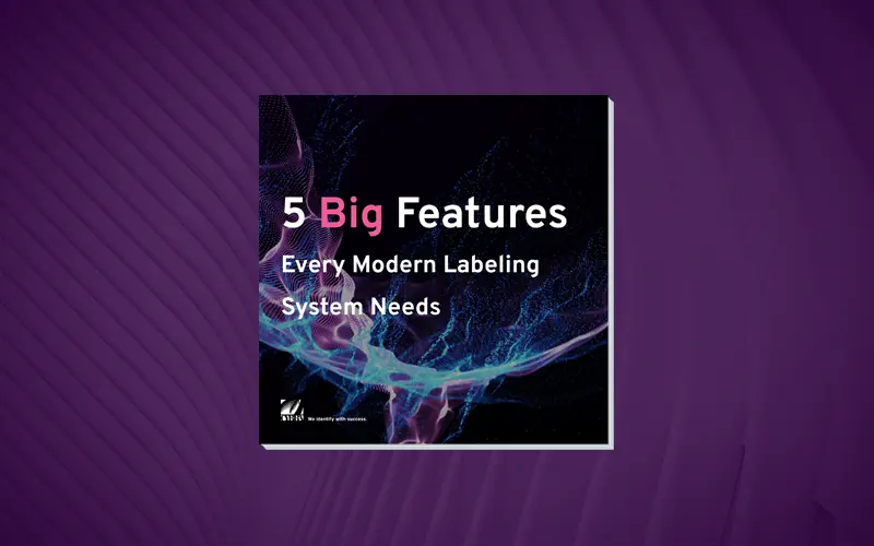 5 Big Features Every Modern Labeling System Needs