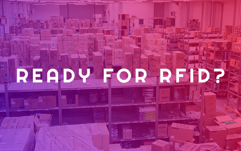 Ready For RFID? 5 Signs Your Operation Needs RFID Integration