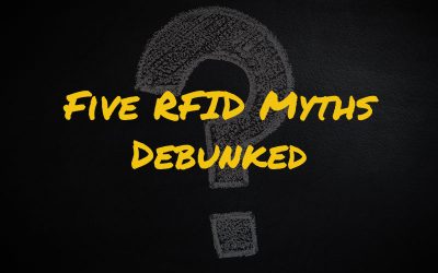 Five RFID Myths Debunked
