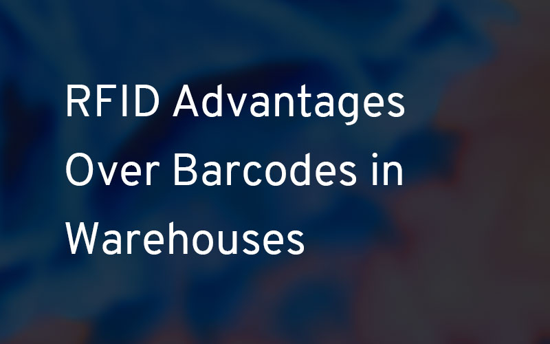 RFID Advantages Over Barcodes in Warehouses